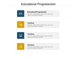 Educational progressivism ppt powerpoint presentation infographic template master slide cpb