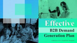 Effective B2B Demand Generation Plan Powerpoint Ppt Template Bundles