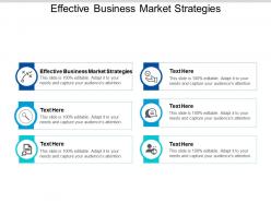 Effective business market strategies ppt powerpoint presentation ideas visuals cpb