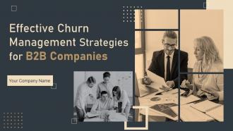 Effective Churn Management Strategies For B2B Companies Powerpoint Presentation Slides