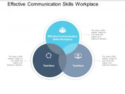 Effective communication skills workplace ppt powerpoint presentation inspiration cpb
