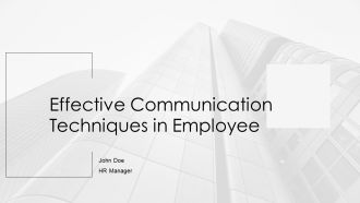 Effective Communication Techniques In Employee PPT Demonstration AT