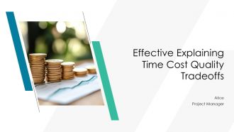 Effective Explaining Time Cost Quality Tradeoffs PPT Summary AT Effective Explaining Time Cost Quality Tradeoffs PPT Summary AT