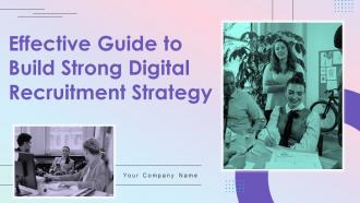 Effective Guide To Build Strong Digital Recruitment Strategy Powerpoint Presentation Slides