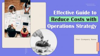 Effective Guide To Reduce Costs With Operations Strategy Powerpoint Presentation Slides Strategy Cd V