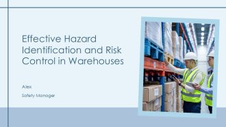 Effective Hazard Identification And Risk Control In Warehouses PPT Template AT