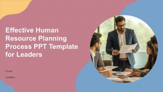 Effective Human Resource Planning Process PPT Template For Leaders PPT H