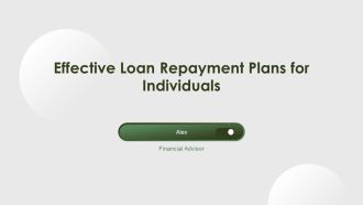 Effective Loan Repayment Plans For Individuals PPT Sample AT
