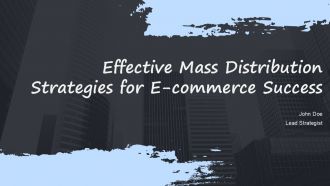 Effective Mass Distribution Strategies For E Commerce Success PPT Presentation ST AI