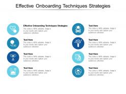 Effective onboarding techniques strategies ppt powerpoint presentation show layout cpb