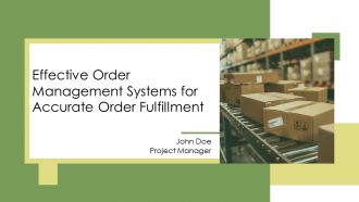 Effective Order Management Systems For Accurate Order Fulfillment PPT Template AT