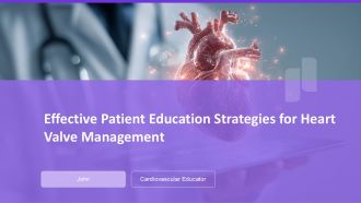 Effective Patient Education Strategies For Heart Valve Management PPT Mockup ACP