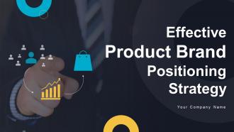 Effective Product Brand Positioning Strategy Powerpoint Presentation Slides