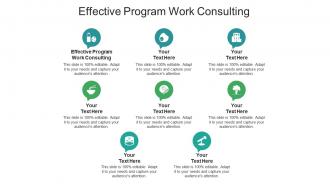 Effective program work consulting ppt powerpoint presentation infographic template graphic tips cpb