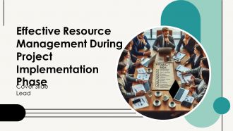 Effective Resource Management During Project Implementation Phase PPT Designs AT