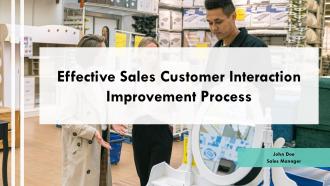 Effective Sales Customer Interaction Improvement Process PPT Template ACP