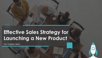 Effective Sales Strategy For Launching A New Product Powerpoint Presentation Slides