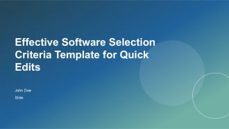 Effective Software Selection Criteria Template For Quick Edits PPT H