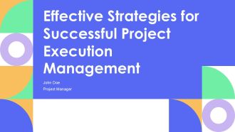 Effective Strategies For Successful Project Execution Management PPT Presentation AT