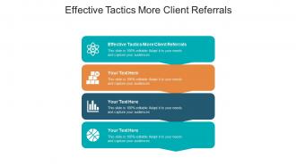 Effective tactics more client referrals ppt powerpoint presentation file guidelines cpb
