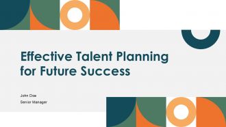 Effective Talent Planning For Future Success PPT Graphics ACP