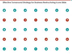 Effective Turnaround Strategy For Business Restructuring Icons Slide Ppt Powerpoint Presentation Gallery
