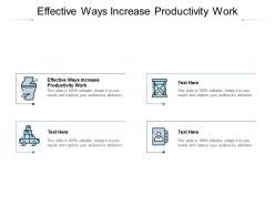 Effective ways increase productivity work ppt powerpoint presentation professional example cpb