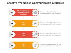 Effective workplace communication strategies ppt powerpoint presentation styles topics cpb