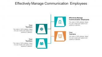 Effectively manage communication employees ppt powerpoint presentation inspiration cpb