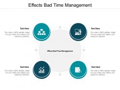 Effects bad time management ppt powerpoint presentation infographic template brochure cpb