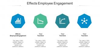 Effects Employee Engagement Ppt Powerpoint Presentation Designs Download Cpb