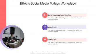 Effects Social Media Todays Workplace In Powerpoint And Google Slides Cpb