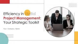 Efficiency In Digital Project Management Your Strategic Toolkit Powerpoint Presentation Slides