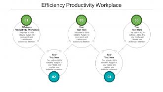 Efficiency productivity workplace ppt powerpoint presentation show master slide cpb