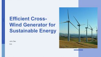 Efficient Cross Wind Generator For Sustainable Energy PPT Sample ST AI