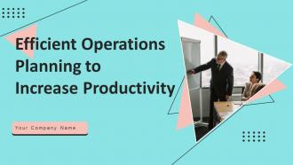 Efficient Operations Planning To Increase Productivity Powerpoint Presentation Slides Strategy CD V