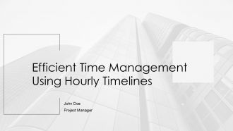 Efficient Time Management Using Hourly Timelines PPT Presentation AT