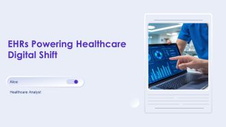 Ehrs Powering Healthcare Digital Shift PPT Information AT