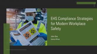 EHS Compliance Strategies For Modern Workplace Safety PPT Designs AT