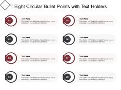 Eight Circular Bullet Points With Text Holders