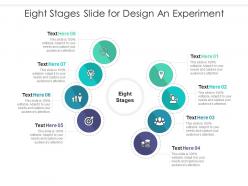 Eight stages slide for design an experiment infographic template