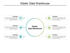 Elastic data warehouse ppt powerpoint presentation infographic template clipart images cpb