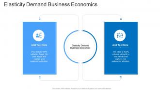 Elasticity Demand Business Economics In Powerpoint And Google Slides Cpb