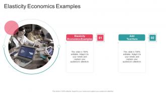 Elasticity Economics Examples In Powerpoint And Google Slides Cpb