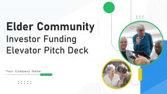 Elder Community Investor Funding Elevator Pitch Deck Ppt Template