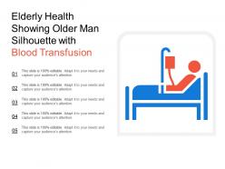 Elderly health showing older man silhouette with blood transfusion