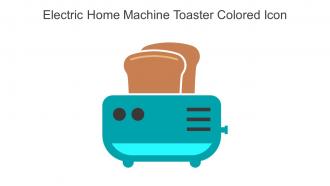 Electric Home Machine Toaster Colored Icon In Powerpoint Pptx Png And Editable Eps Format