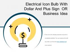 Electrical icon bulb with dollar and plus sign or business idea