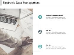 Electronic data management ppt powerpoint presentation slides cpb