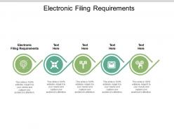 Electronic filing requirements ppt powerpoint presentation outline outfit cpb